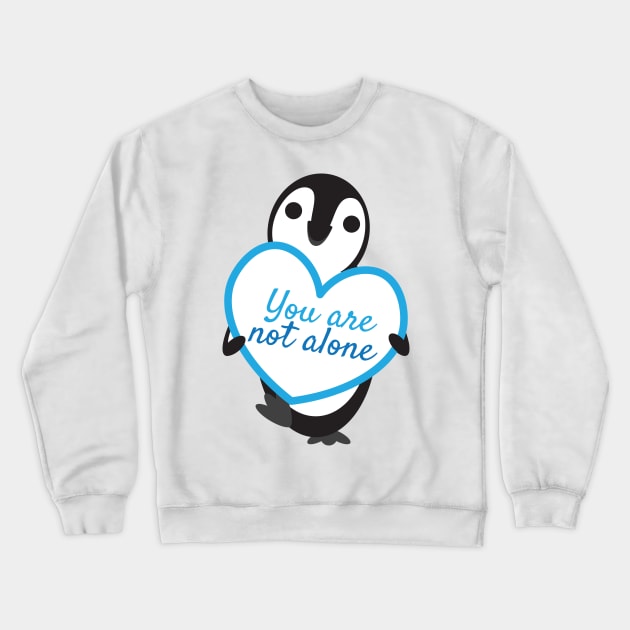 Cute Penguin Holding You Are Not Alone Heart Shape Sign Crewneck Sweatshirt by sigdesign